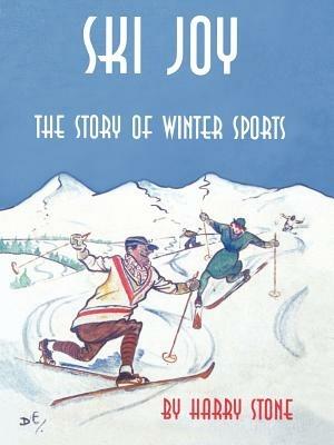 Ski Joy: The Story of Winter Sports - Harry Stone - cover