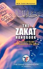 The ZAKAT Handbook: A Practical Guide for Muslims in the West