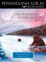 Pennsylvania Voices Book XI: The Marvelous Nature Alphabet Book