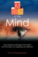 ABC of the Mind: Very Simple Knowledge of the Mind That Promises You Happiness & Fulfilment - Temi A. Metseagharun - cover