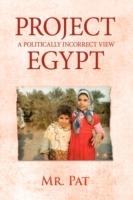 Project Egypt: A Politically Incorrect View