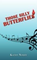 Those Silly Butterflies