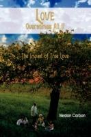 Love Overcomes All II: The Impact of True Love