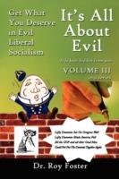 It's All About Evil: Get What You Deserve in Evil Liberal Socialism