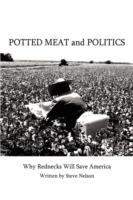 Potted Meat and Politics: Why Rednecks Will Save America - Steve Nelson - cover