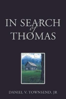 In Search of Thomas - Jr Daniel V. Townsend - cover