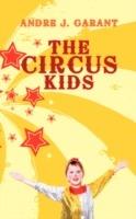 The Circus Kids - Andre J. Garant - cover