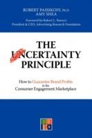 The Certainty Principle: How to Guarantee Brand Profits in the Consumer Engagement Marketplace