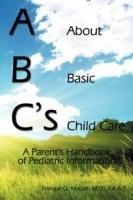 ABC's = About Basic Child Care: A Parent's Handbook of Pediatric Information - M.D. F.A.A.P. Enrique G. Macias - cover