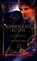 Iconoclast Icon: A Story Inspired by the Life of Tonci Huljic - Victoria Rose - cover