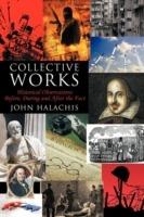 Collective Works: Historical Observations Before, During and After the Fact