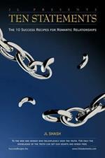 Ten Statements: The 10 Success Recipes for Romantic Relationships