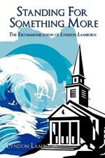 Standing For Something More: The Excommunication of Lyndon Lamborn