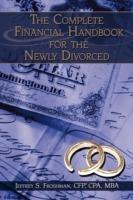 The Complete Financial Handbook for the Newly Divorced - CFP CPA MBA Jeffrey S. Froshman - cover