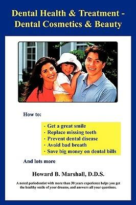 Dental Health & Treatment: Dental Cosmetics & Beauty - D.D.S. Howard B. Marshall - cover