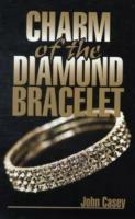 Charm of the Diamond Bracelet - John Casey - cover