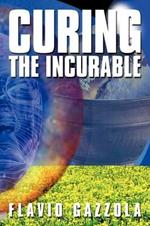 Curing the Incurable