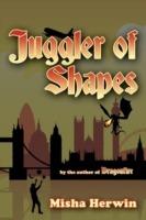 Juggler of Shapes - Misha Herwin - cover