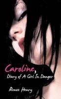 Caroline, Diary of A Girl In Danger