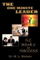 The One Minute Leader: 52 Weeks to Success