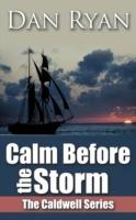 Calm Before the Storm: The Caldwell Series - Dan Ryan - cover