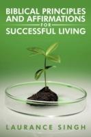 Biblical Principles and Affirmations for Successful Living