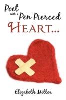 Poet with a Pen Pierced Heart... - Elizabeth Miller - cover