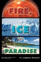 Fire, Ice and Paradise - H. Leighton Steward - cover