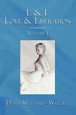 L & L Love & Liberation: Volume I