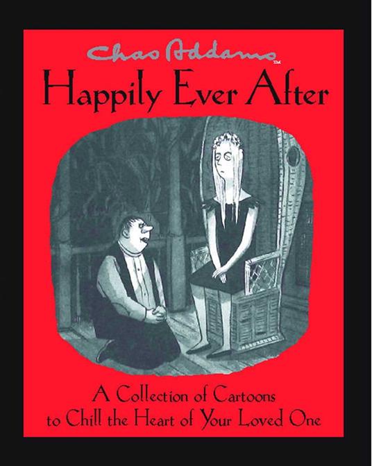 Chas Addams Happily Ever After