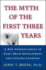 The Myth of the First Three Years