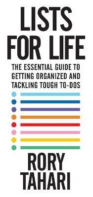 Lists for Life: The Essential Guide to Getting Organized and Tackling Tough To-Dos - Rory Tahari - cover