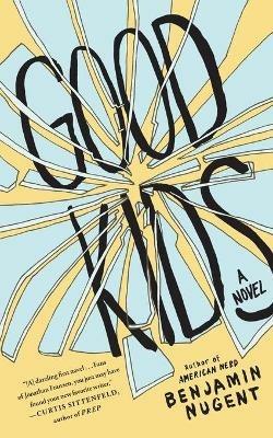 Good Kids: A Novel - Benjamin Nugent - cover