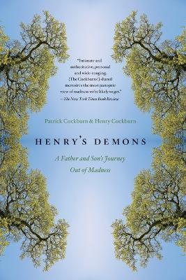 Henry's Demons: A Father and Son's Journey Out of Madness - Patrick Cockburn,Henry Cockburn - cover