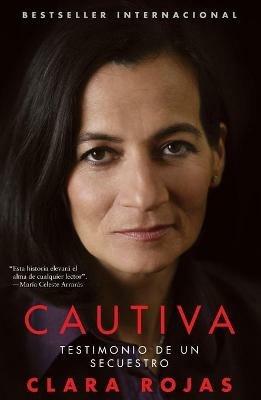 Cautiva: Testimonio de un Secuestro = Captive - Clara Rojas - cover