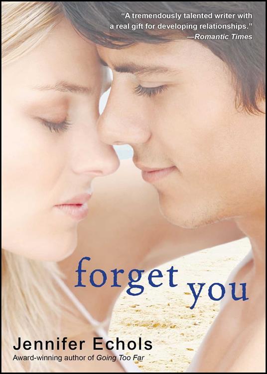 Forget You - Echols Jennifer - ebook