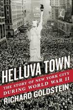 Helluva Town: The Story of New York City During World War II