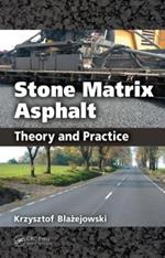 Stone Matrix Asphalt: Theory and Practice