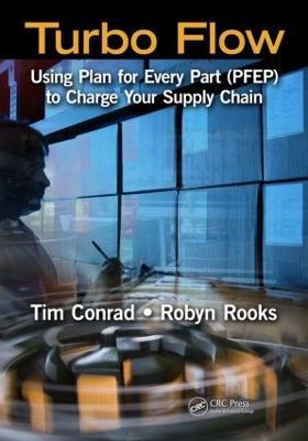 Turbo Flow: Using Plan for Every Part (PFEP) to Turbo Charge Your Supply Chain - Tim Conrad,Robyn Rooks - cover