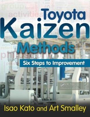 Toyota Kaizen Methods: Six Steps to Improvement - Isao Kato,Art Smalley - cover
