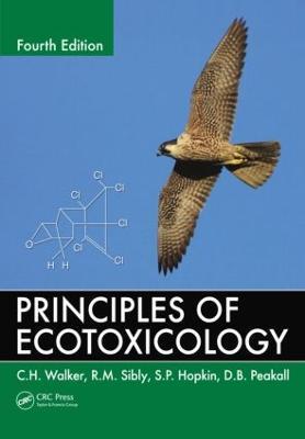 Principles of Ecotoxicology - C.H. Walker,R.M. Sibly,S.P. Hopkin - cover