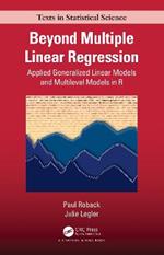 Beyond Multiple Linear Regression: Applied Generalized Linear Models And Multilevel Models in R