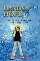 Hands of Hope: The Extraordinary Journey of a Physic Healer - Thomas Williams - cover