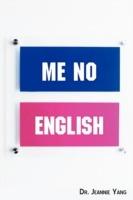 Me No English: Let's Speak American English! - Jeannie Yang - cover