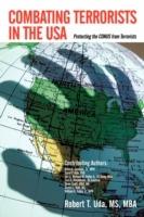 Combating Terrorists in the USA: Protecting the CONUS from Terrorists - Robert T Uda - cover