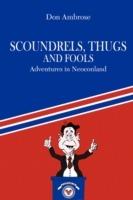 Scoundrels, Thugs, and Fools: Adventures in Neoconland