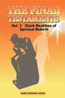 The Final Testaments Vol. 3: Stark Realities of Spiritual Rebirth