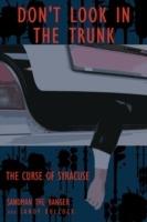 Don't Look in the Trunk -Book One: The Curse of Syracuse