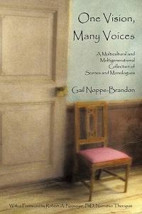 One Vision, Many Voices: A Multicultural and Multigenerational Collection of Scenes and Monologues - Gail Noppe-Brandon - cover