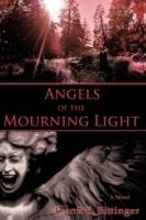 Angels of the Mourning Light - Frank E Bittinger - cover